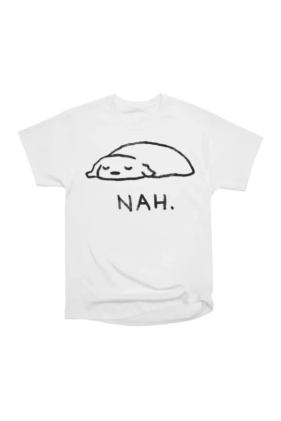 Nah T-Shirt Tee Gift For Him Merch For Her Apparel For Friend