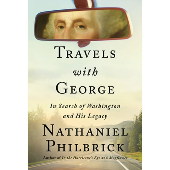 Pre-Owned Travels with George: In Search of Washington and His Legacy (Hardcover) 0525562176 9780525562177