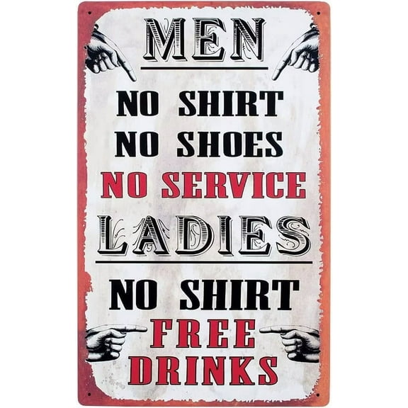 Tin Bar Sign - Men, No Shirt, No Service - Ladies, No Shirt, Free Drinks!