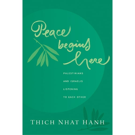 Peace Begins Here: Palestinians and Israelis Listening to Each Other (Paperback)
