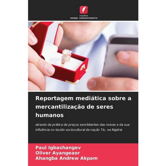Reportagem mediÃ¡tica sobre a mercantilizaÃ§Ã£o de seres humanos, (Paperback)