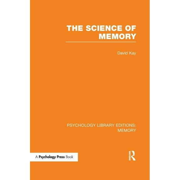 Psychology Library Editions: Memory The Science of Memory (PLE: Memory), (Paperback)
