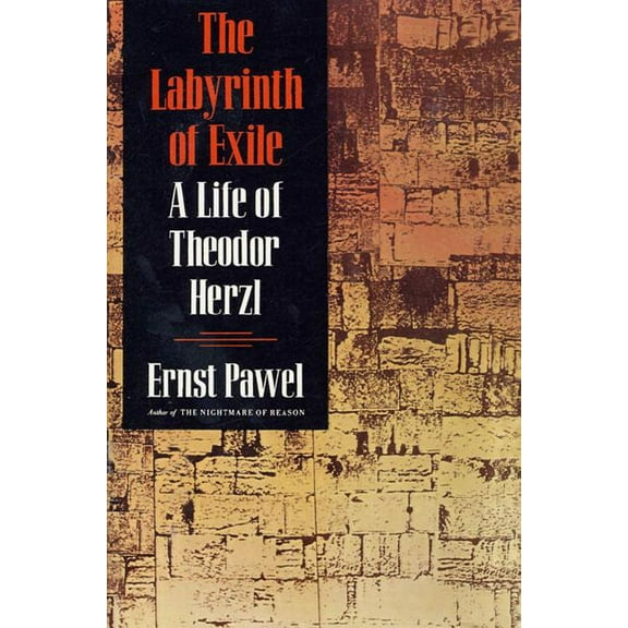 The Labyrinth of Exile: A Life of Theodor Herzl, (Paperback)