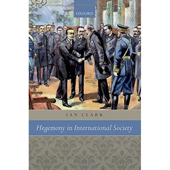 Hégémonie dans la Société Internationale par Clark, Ian
