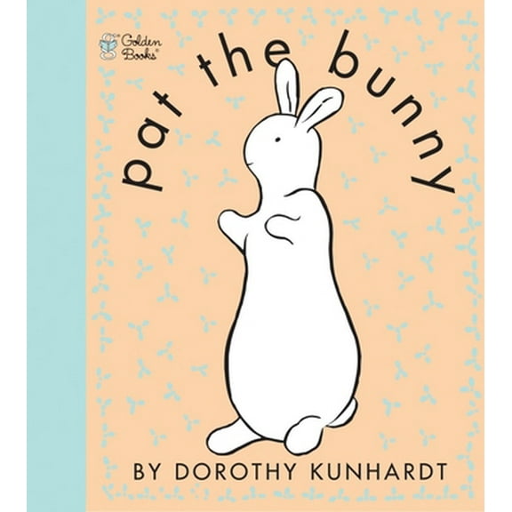 Pre-Owned Pat the Bunny: The Classic Book for Babies and Toddlers (Paperback) 0307120007 9780307120007