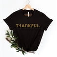 thumbnail image 2 of Thankful Shirt Thankful T-Shirt Cool Thankful Shirt Christian Shirt Christian Thankful Ins, 2 of 5