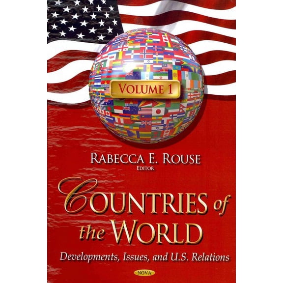 Countries of the World : Developments, Issues, and U.S. Relations