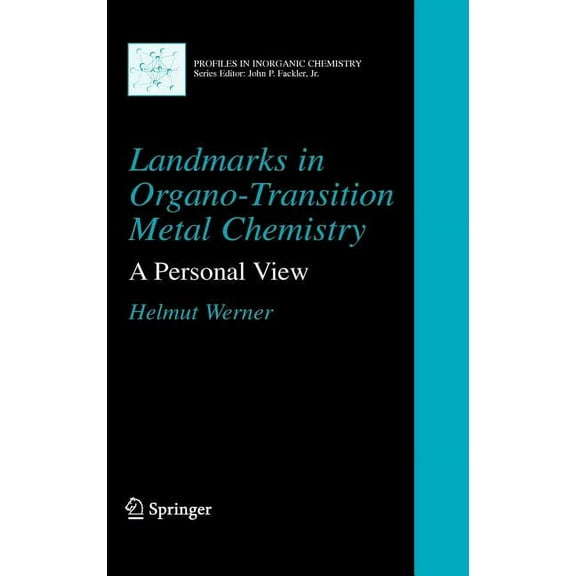 Profiles in Inorganic Chemistry Landmarks in Organo-Transition Metal Chemistry: A Personal View, (Hardcover)