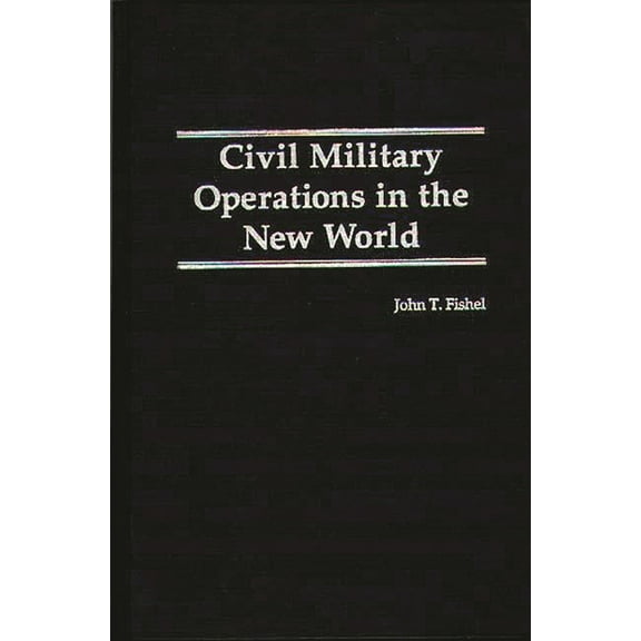 Civil Military Operations in the New World, (Hardcover)