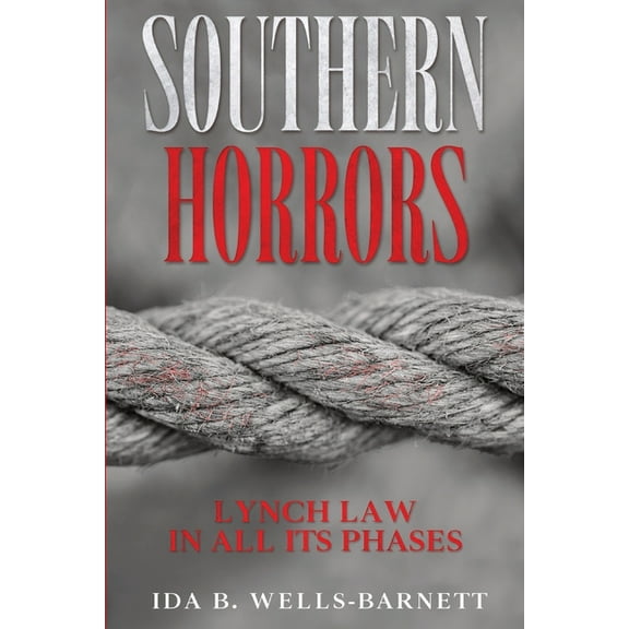 Southern Horrors: Lynch Law in All Its Phases, (Paperback)