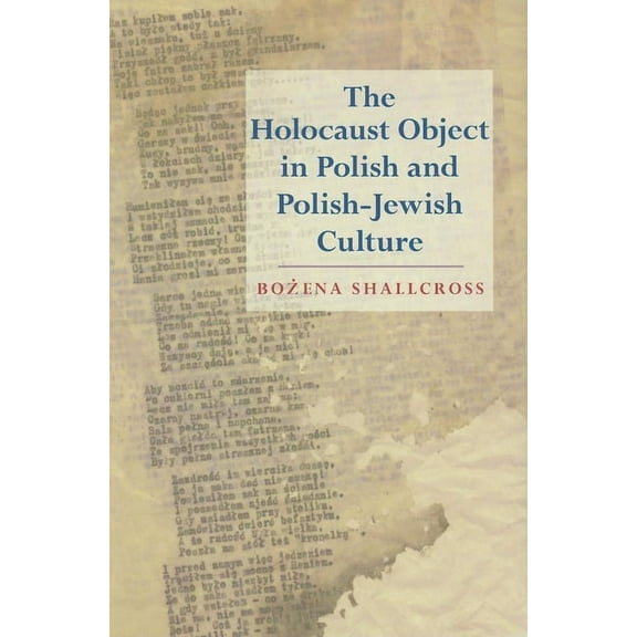 The Holocaust Object in Polish and Polish-Jewish Culture, (Hardcover)