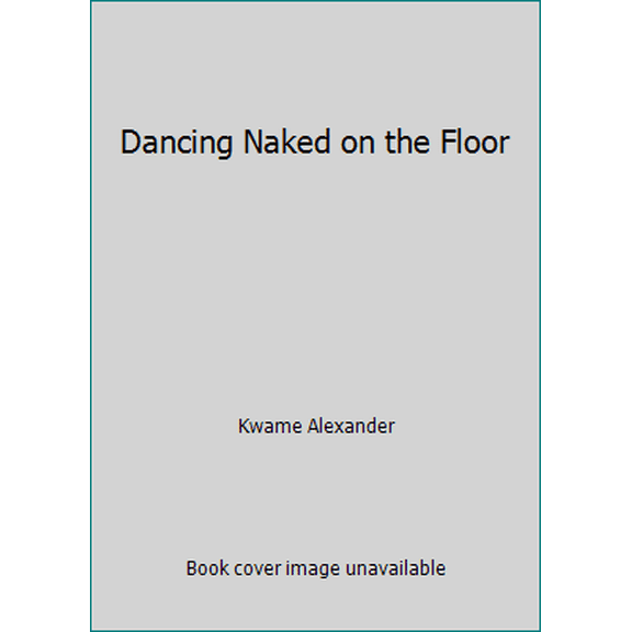 Pre-Owned Dancing Naked on the Floor (Paperback) 0975440233 9780975440230