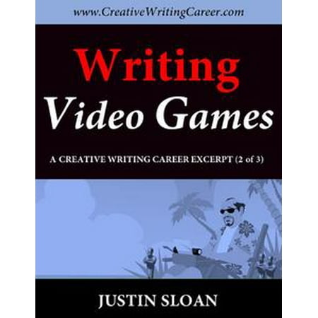 Writing Video Games: A Creative Writing Career Excerpt -