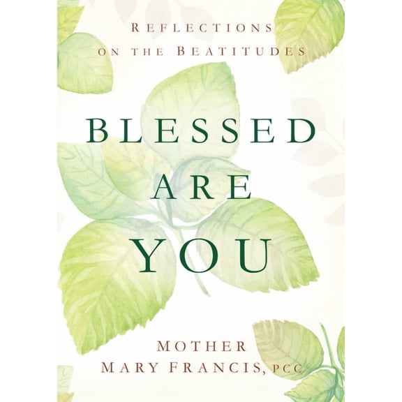 Blessed Are You: Reflections on the Beatitudes, (Paperback)