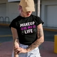 thumbnail image 2 of Makeup Is My Life Quote, Beauty Themed Merch Gift for Makeup Artist or Lovers, Cosmetologists & Beauticians, Black T-Shirt, 2XL, 2 of 5