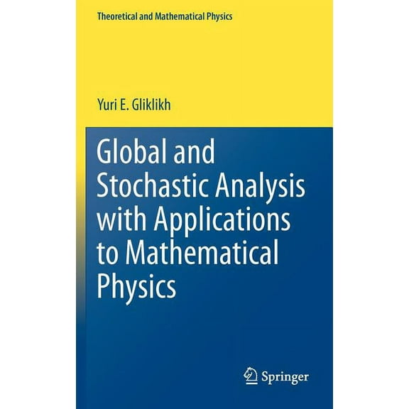 Theoretical and Mathematical Physics Global and Stochastic Analysis with Applications to Mathematical Physics, (Hardcover)