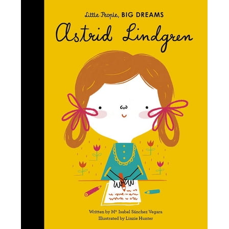 Little People, BIG DREAMS: Astrid Lindgren (Hardcover)