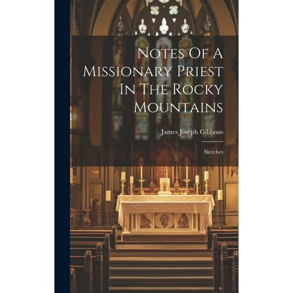 Notes Of A Missionary Priest In The Rocky Mountains: Sketches (Hardcover)