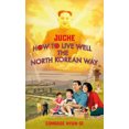 thumbnail image 1 of Juche - How to Live Well the North Korean Way, 1 of 1