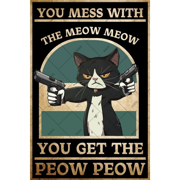 Noete Hang in There Cat Poster Funny Vintage Metal Wall Art Sign "You Mess With the Meow Meow You Get the Peow Peow" 12x16 Inch Inspiring Decor for Cat Lovers