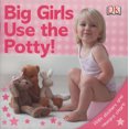 thumbnail image 2 of Big Girls Use the Potty! PAPERBACK 2008 by DK, 2 of 4