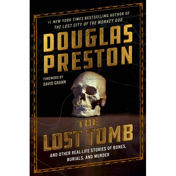 Pre-Owned The Lost Tomb: And Other Real-Life Stories of Bones, Burials, and Murder (Hardcover) 1538741229 9781538741221