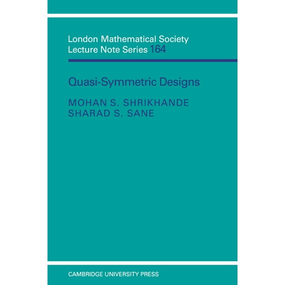 London Mathematical Society Lecture Note Quasi-Symmetric Designs, Book 164, (Paperback)