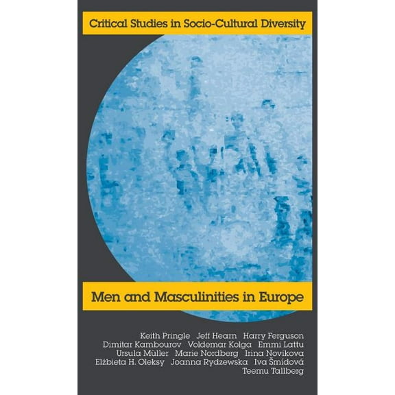 Critical Studies in Socio-Cultural Diversity: Men and Masculinities in Europe (Hardcover)