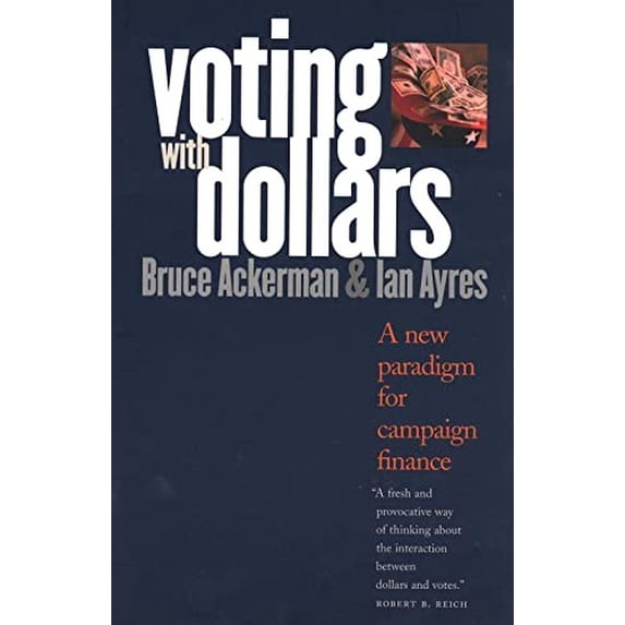 Pre-Owned Voting with Dollars : A New Paradigm for Campaign Finance (Paperback)