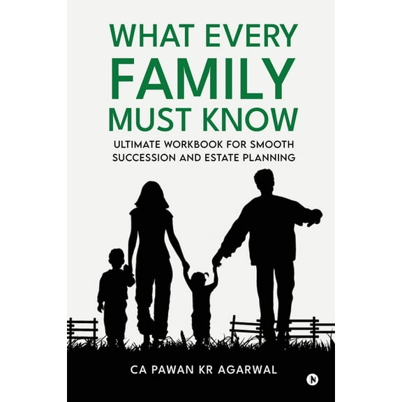 What Every Family Must Know: Ultimate Workbook for Smooth Succession and Estate Planning, (Paperback)