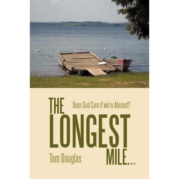 The Longest Mile...: Does God Care If We're Abused?, (Paperback)