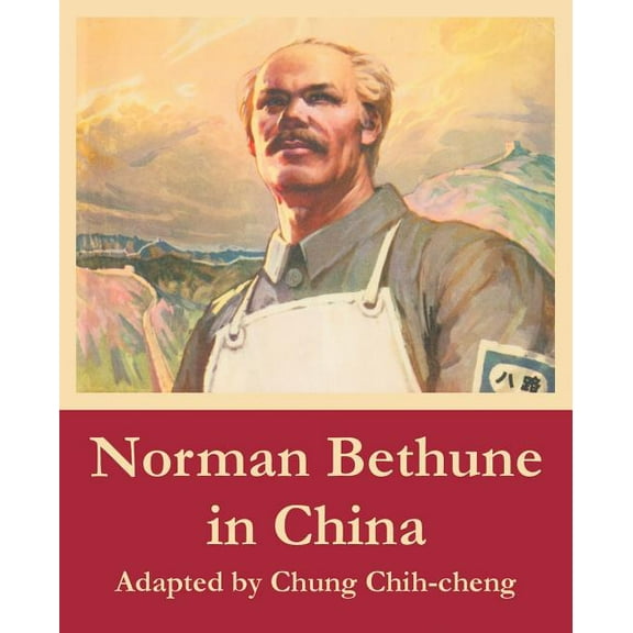 Norman Bethune in China, (Paperback)
