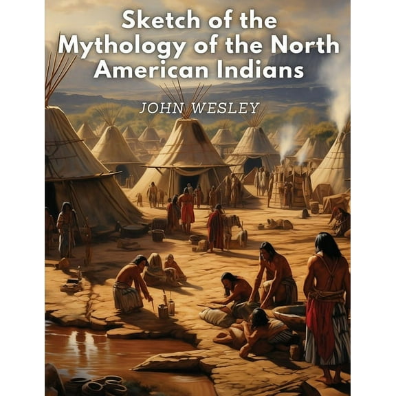 Sketch of the Mythology of the North American Indians, (Paperback)