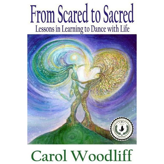 From Scared to Sacred: Lessons in Learning to Dance with Life, (Paperback)
