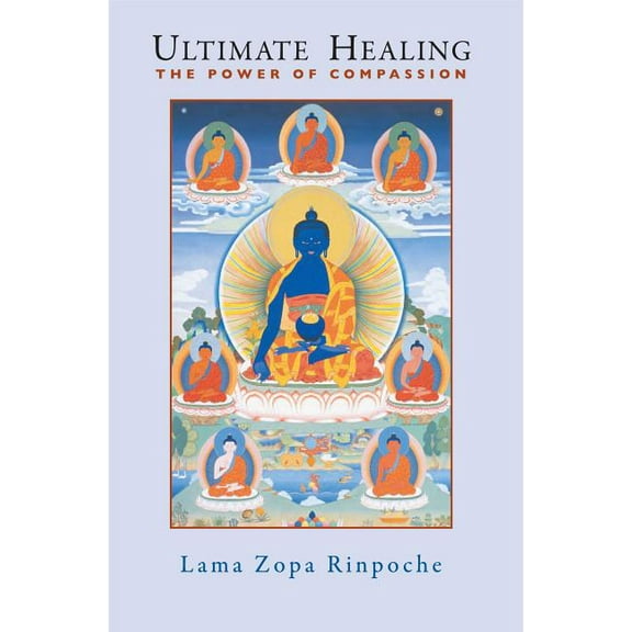 Ultimate Healing: The Power of Compassion, (Paperback)