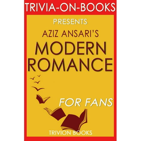 Modern Romance by Aziz Ansari (Trivia-On-Books) -