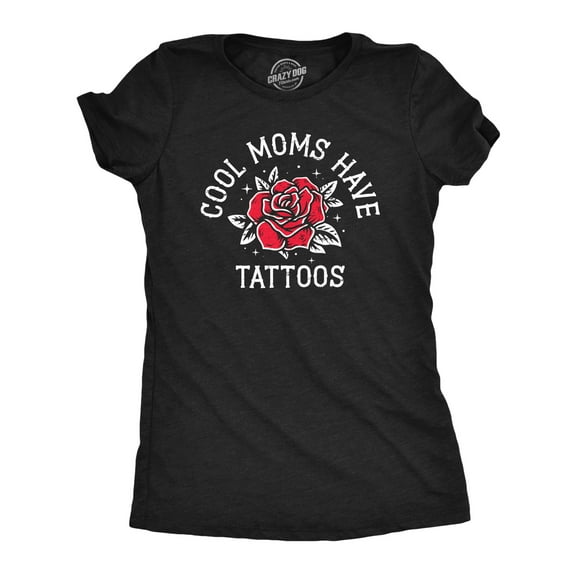 Womens Cool Moms Have Tattoos T Shirt Funny Awesome Inked Tatted Mothers Day Gift Tee for Ladies Womens Graphic Tees