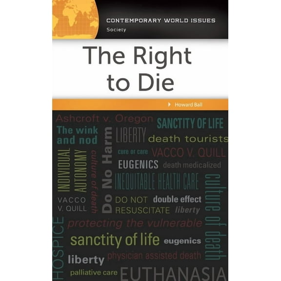 Contemporary World Issues (Hardcover) The Right to Die: A Reference Handbook, (Hardcover)