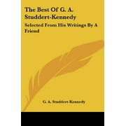 The Best Of G. A. Studdert-Kennedy : Selected From His Writings By A Friend (Paperback)