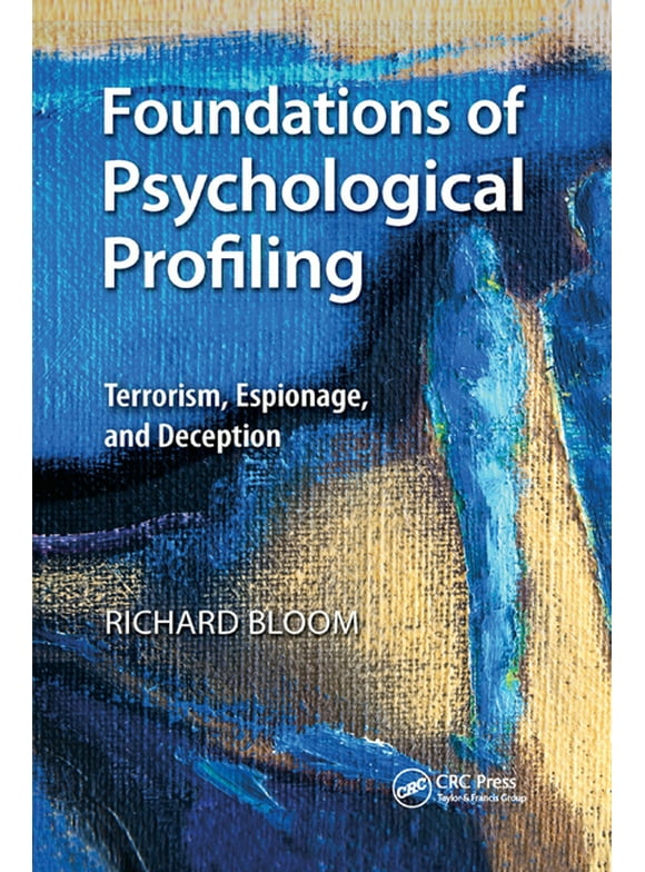 Foundations of Psychological Profiling: Terrorism, Espionage, and Deception (Paperback)