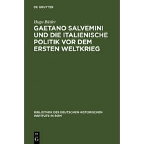 Bibliothek Des Deutschen Historischen In Gaetano Salvemini und die italienische Politik vor dem Ersten Weltkrieg, Book 50, (Hardcover)