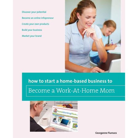 Home-Based Business Series: How to Start a Home-based Business to Become a Work-At-Home Mom (Edition 1) (Paperback)