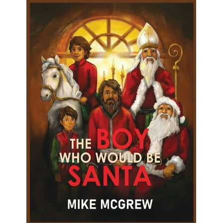 The Boy Who Would Be Santa, (Hardcover)