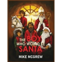 The Boy Who Would Be Santa, (Hardcover)