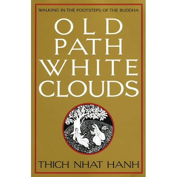 Old Path White Clouds: Walking in the Footsteps of the Buddha, (Paperback)