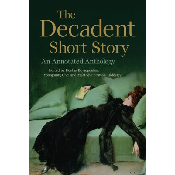 The Decadent Short Story: An Annotated Anthology, (Paperback)