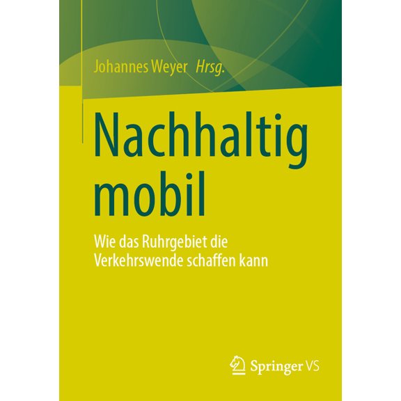 Nachhaltig Mobil: Wie Das Ruhrgebiet Die Verkehrswende Schaffen Kann, (Paperback)