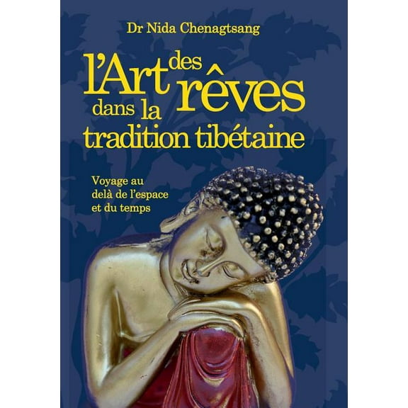 L'art des rÃªves: dans la tradition tibÃ©taine, (Paperback)
