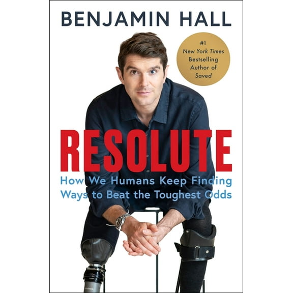 Resolute: How We Humans Keep Finding Ways to Beat the Toughest Odds, (Hardcover)