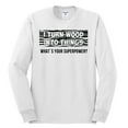 thumbnail image 2 of Wild Bobby, I Turn Woods Into Things Superpower Woodworker Pop Culture Mens Long Sleeve Shirt, White, Medium, 2 of 3